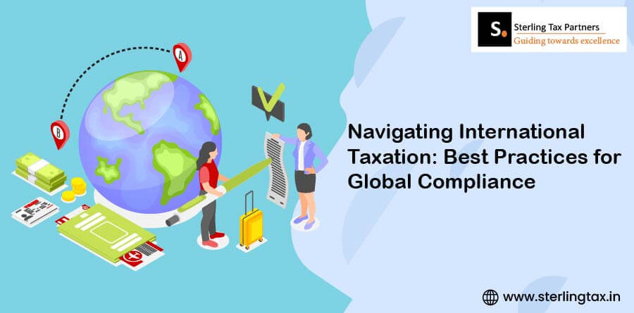 Navigating International Taxation: Best Practices for Global Compliance
