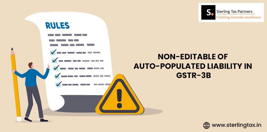 Vide a recent advisory issued on the GSTN portal regarding non-editable of auto-populated values in GSTR-3B.